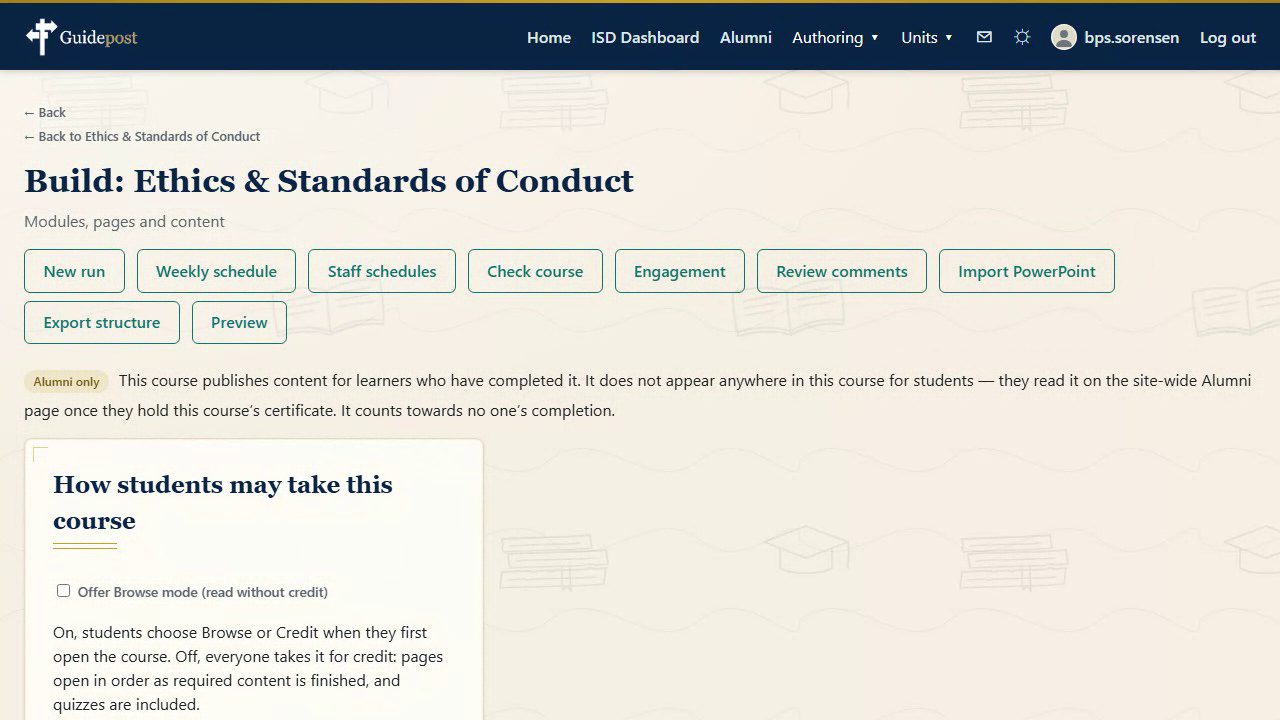 The Build page for Ethics and Standards of Conduct: a row of course tools, a note
                  that this course publishes alumni-only content, and a card controlling whether
                  students may take the course in Browse mode.